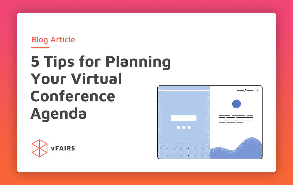 Virtual Conference Agendas: 5 Best Planning Tips - VFairs.com